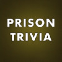 Prison Trivia