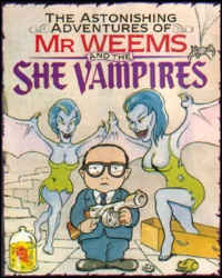 Astonishing Adventures of Mr. Weems and the She Vampires