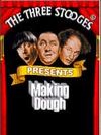 The Three Stooges - Making Dough
