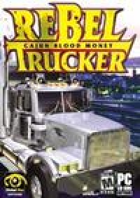 Rebel Trucker: Cajun Blood Money