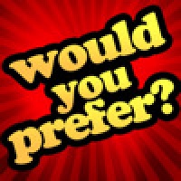 Would You Prefer?