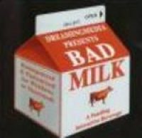 Bad Milk