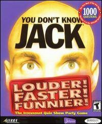 You Don't Know Jack: Louder! Faster! Funnier!
