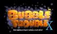 Bubble Trouble
