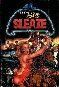 The Big Sleaze