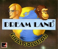 Dream Land: Final Solution