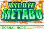 BYE BYE METABO (iPhone/iPod)