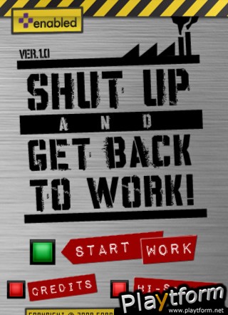 SHUT UP AND GET BACK TO WORK! (iPhone/iPod)