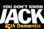 You Don't Know Jack: 5th Dementia (PC)